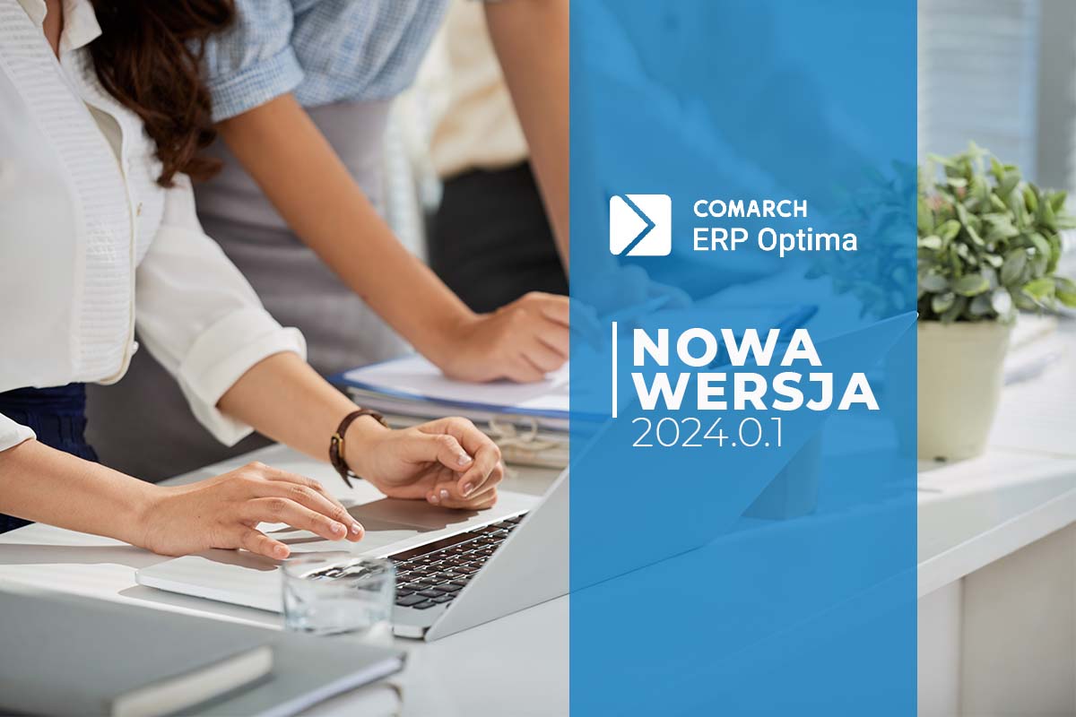 Comarch ERP Optima 2024.0.1 – aktualizacja programu