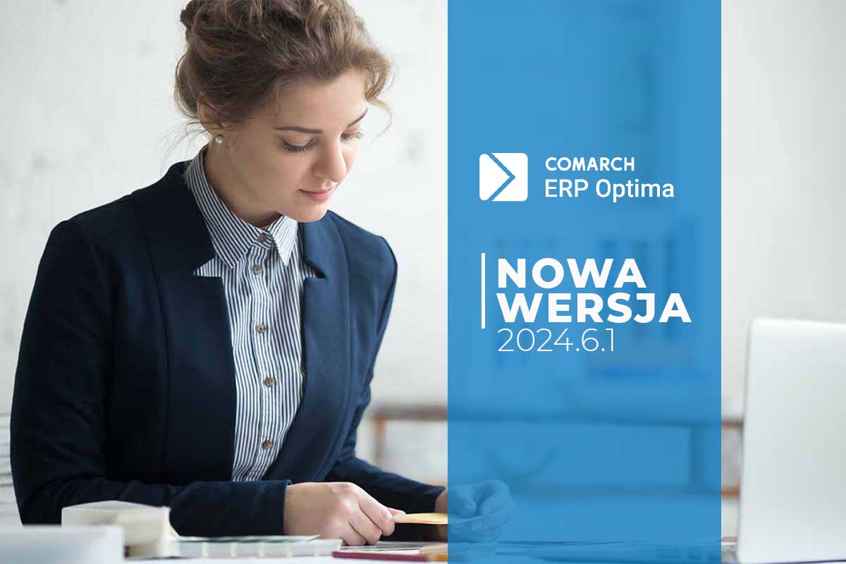 Comarch ERP Optima 2024.6.1 już dostępna!