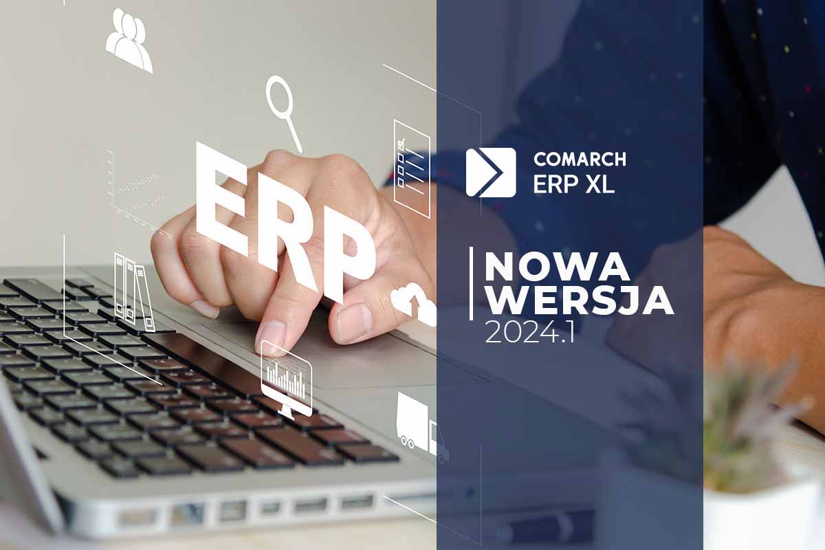 Sprawdź możliwości Comarch ERP XL 2024.1